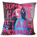 Slogan velvet cushion reading Someone Has To Set A Bad Example, 550 x 550mm