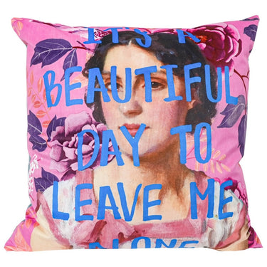 Slogan velvet cushion reading It's A Beautiful Day To Leave Me Alone, 550 x 550mm